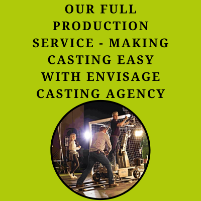 Our Full Production Service - Making Casting Easy with Envisage Casting Agency
