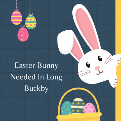 Easter Bunny Needed In Long Buckby